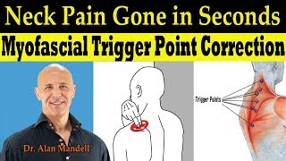 Neck Pain Gone in Seconds (Self-Help Myofascial Trigger Point Correction) - Dr Alan Mandell, DC