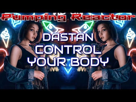 Dastan - Control Your Body (Original Mix)