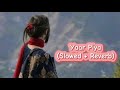 Yaar Piya 90s Song Bass Boosted Slowed Reverb