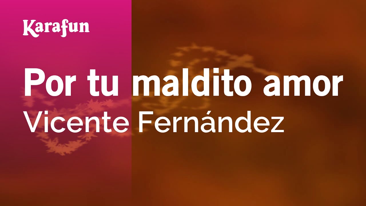 Por tu maldito amor - Vicente Fernández | Versión Karaoke | KaraFun