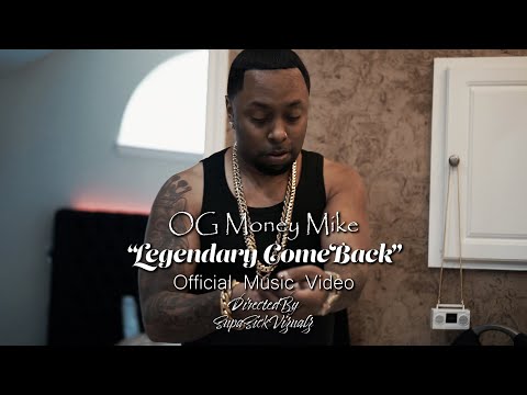 OG Money Mike "Legendary Comeback" Official Music Video [DirectedBy: @SupaSickVizualz ]