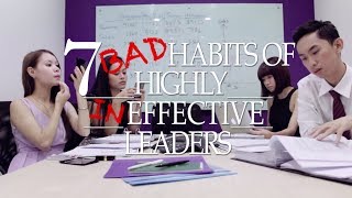 7 Bad Habits of Highly Ineffective Leaders