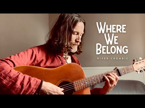 Where We Belong - River Crombie (Original Song)