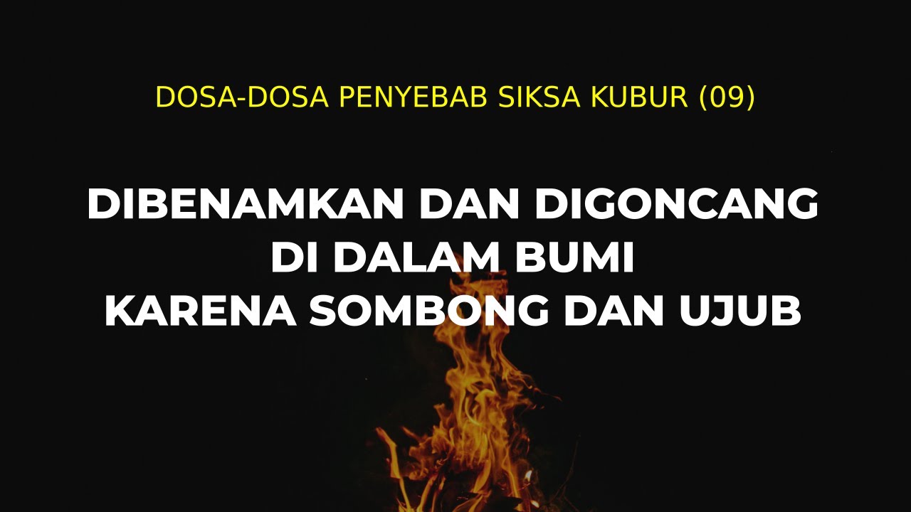 Dosa-dosa Penyebab Siksa Kubur (09)Dibenamkan dan Digoncang di Dalam Bumi karena… Dosa-dosa Penyebab Siksa Kubur (09)Dibenamkan dan Digoncang di Dalam Bumi karena…