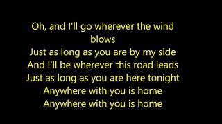 anywhere with you is home  (Lyrics)
