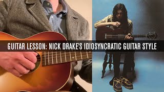 Guitar Lesson: Inside Nick Drake&#39;s Idiosyncratic Style