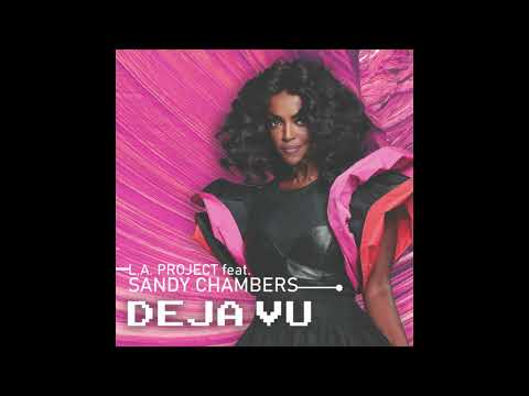 L.A. Project feat. Sandy Chambers - Deja Vu (Alpha 73 Memories 12 Mix)