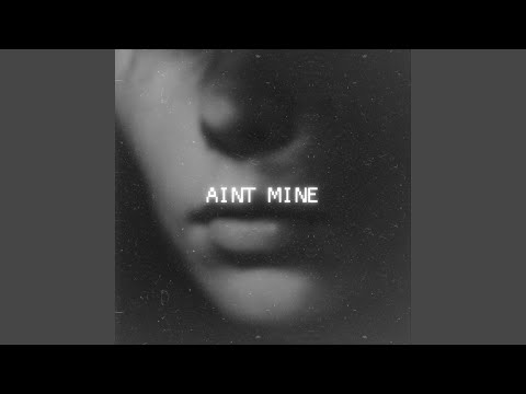 Ain't Mine