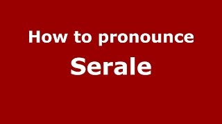 How to pronounce Serale