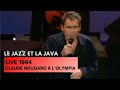 Claude Nougaro - Le Jazz et la Java (Live Officiel à L'Olympia 1994)
