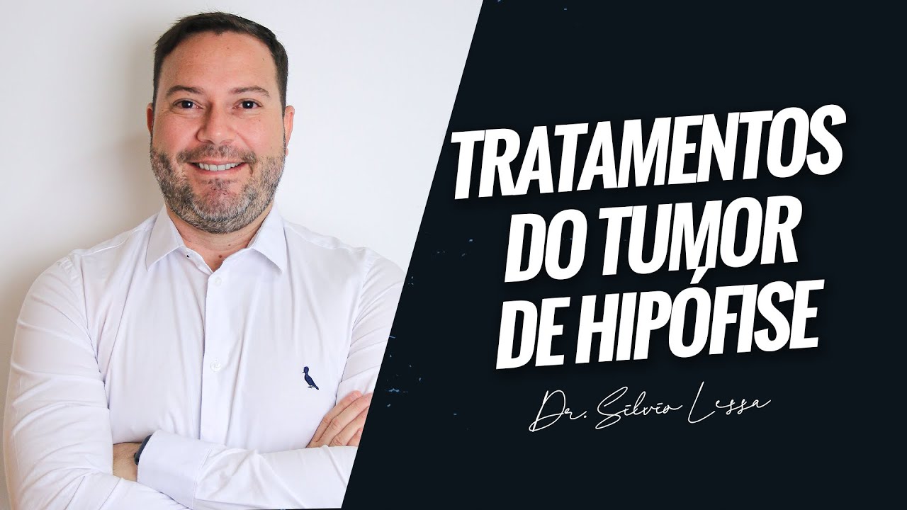 Tratamentos do tumor da hipófise | Dr. Silvio Lessa