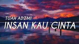 Download lagu Tuah Adzmi - Insan Kau Cinta ( LIRIK ) mp3