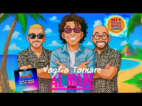 Alain Deejay, Gianni Drudi, Max Fogli - Voglio Tornare al Mare (HIT MANIA DANCE ESTATE - EURO DANCE)