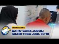 Miris Akibat Judol Suami Nekat Jadikan Istri PSK BERANTAS