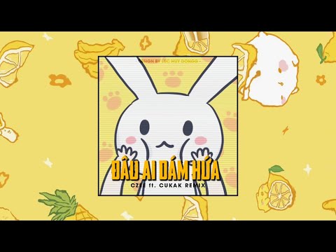 Đâu Ai Dám Hứa - CZEE「Cukak Remix」/ Official Lyrics Video