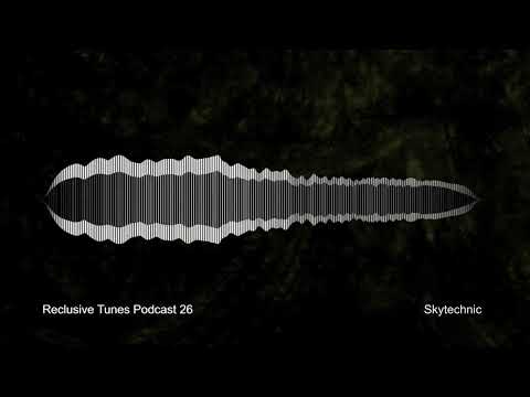 Reclusive Tunes Podcast 26  - Skytechnic • Techno •