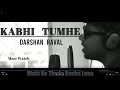 Kabhii Tumhhe -  Shershaah |Deb B | Sidharth–Kiara | Javed-Mohsin | Darshan Raval | Rashmi V