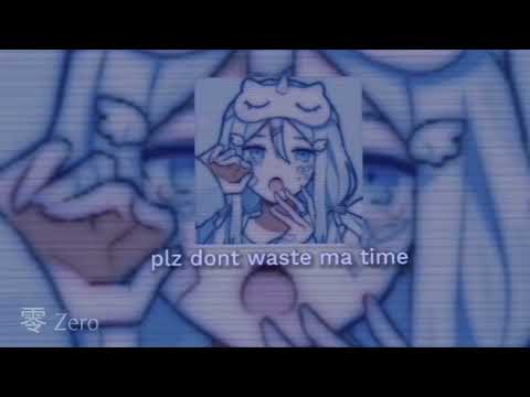waste my time - Kevin Hilfiger sped up