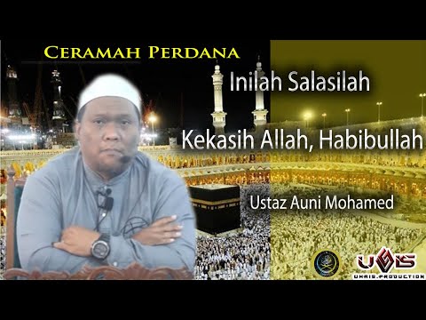 6.12.2019 Inilah Salasilah Kekasih Allah, Habiballah - Ustaz Auni Mohamed