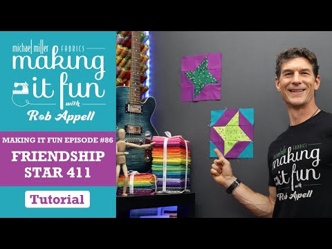 Friendship Star 411 - Michael Miller Fabrics' Making it Fun #86