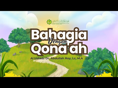 "Happy with Contentment" Al Ustadz Dr. Abdullah Roy, Lc, M.A