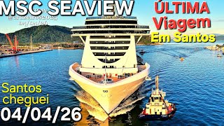 MSC SEAVIEW  ULTIMA VIAGEM EM Santos 04/04/26  @cruzeiros2025⁩ cruise navio Buzios Salvador cruzeiro