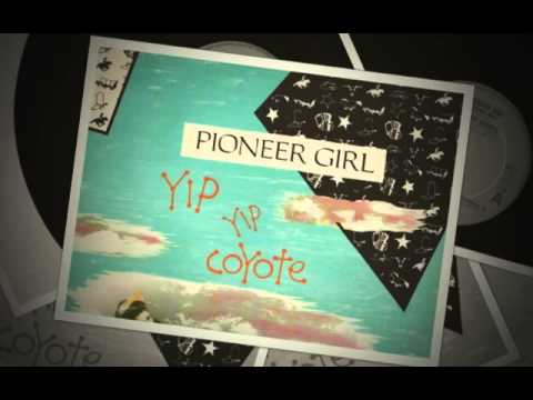 Yip Yip Coyote - Pioneer Girl (prairie mix) [I.R.S., 1984]