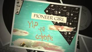 Yip Yip Coyote - Pioneer Girl (prairie mix) [I.R.S., 1984]
