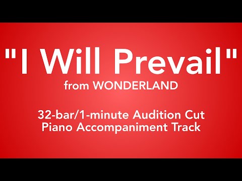 "I Will Prevail" from Wonderland - 32-bar/1-minute Audition Cut Piano Accompaniment