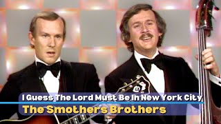 "I Guess the Lord Must Be in New York City" by The Smothers Brothers