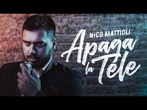 Nico Mattioli - Apaga La Tele (Video Oficial)