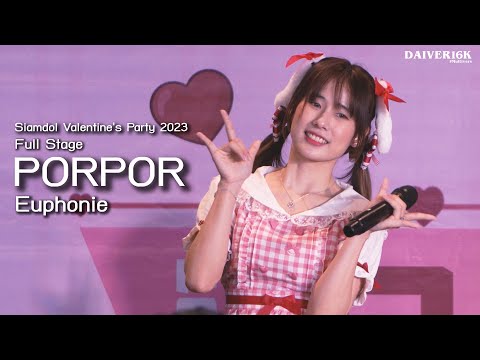 [190223] Full Stage Fancam Porpor Euphonie @ Siamdol Valentine's Party 2023 [4K]