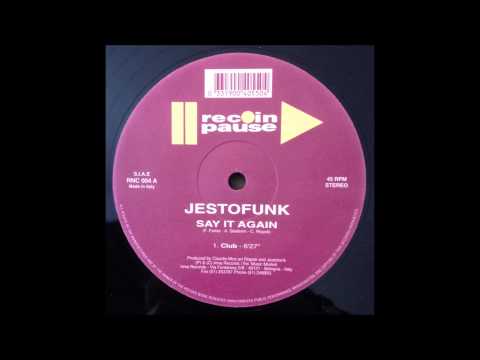 Jestofunk - Say It Again (Club Mix) 12"