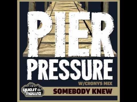 Pier Pressure - Somebody Knew - Guesthouse Music