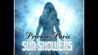 Precious Paris - Sun Showers (Prod. By Will Sully) 2014 New CDQ Dirty NO DJ