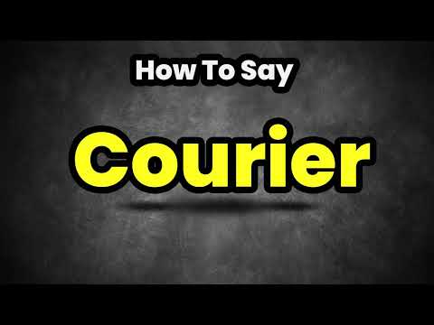 How To Pronounce Courier? (CORRECTLY) Meaning & Pronunciation