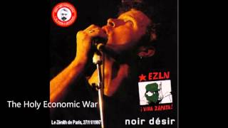 1997 - Noir Desir  The Holy Economic War (Live Concert de Soutien aux Indiens du Chiapas)