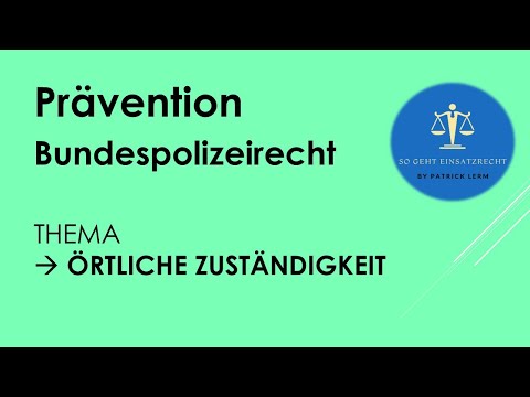 So geht Einsatzrecht! | ► Bundespolizeirecht | ► 2.2 im Schema: Örtliche Zuständigkeit