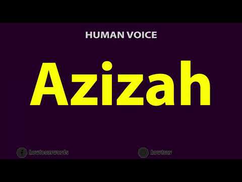 How To Pronounce Azizah