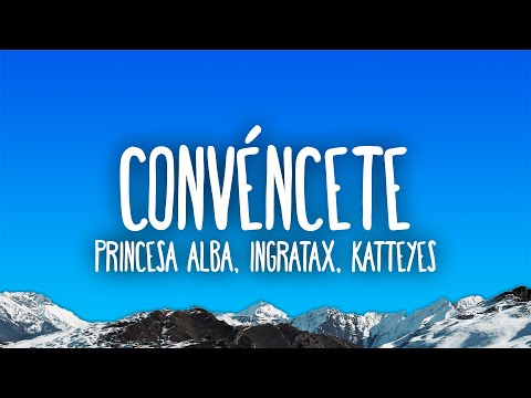 Princesa Alba, Ingratax, Katteyes - Convéncete (Remix)