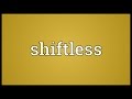 Shiftless Meaning
