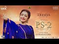 PS2 Chola Tour Trisha Speech Mani Ratnam AR Rahman Subaskaran Lyca Productions