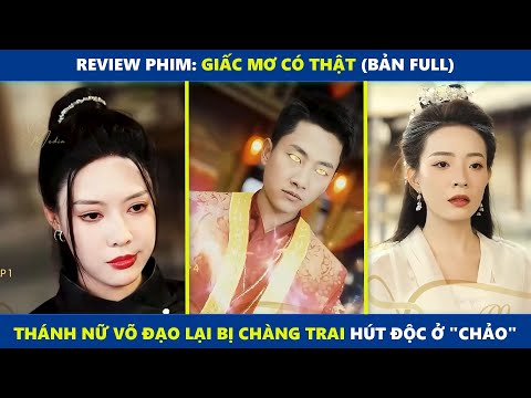 Giấc Mơ Có Thật (bản Full) | Thánh Nữ Võ Đạo Lại Bị Chàng Trai Hút Độc Ở "Chảo" Và Cái Kết
