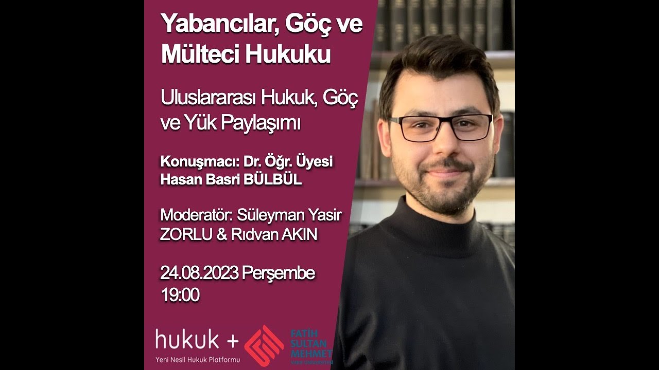 Yabancılar, Göç ve Mülteci Hukuku-6: Uluslararası Hukuk, Göç ve Yük Paylaşımı