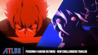 Persona 4 Arena Ultimax — New Challengers Trailer | Steam, PlayStation 4, Nintendo Switch