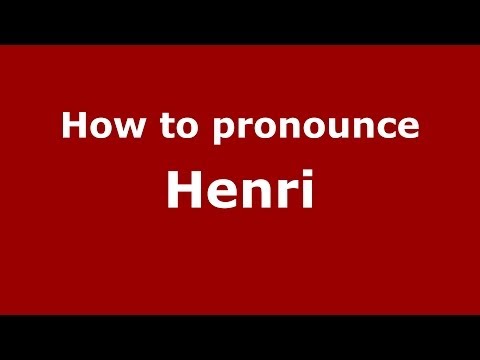 How to pronounce Henri