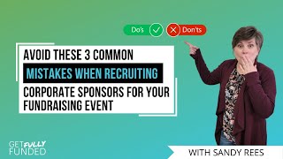 Avoid These 3 Common Mistakes When Recruiting Corporate Sponsors for Your Fundraising Event