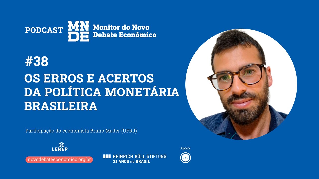 Podcast EP #38 │ Erros e acertos da política monetária brasileira | Bruno Mader