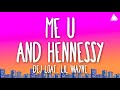 DeJ Loaf Lil Wayne Me U Hennessy Lyrics