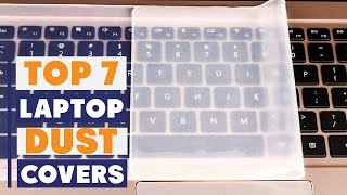 Top 7 Laptop Dust Covers to Extend Your Laptop’s Life